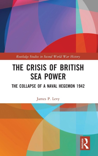 The Crisis of British Sea Power - James Levy
