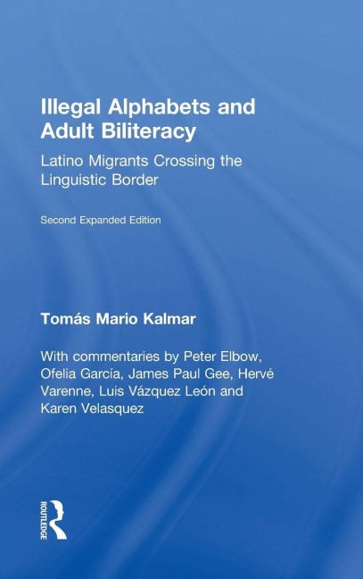 Illegal Alphabets and Adult Biliteracy - Tomás Mario Kalmar