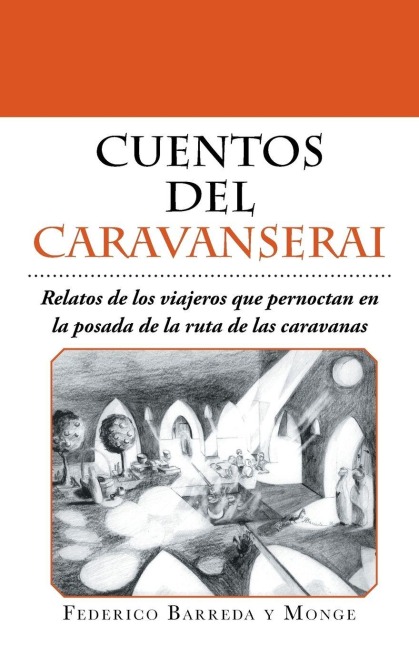 Cuentos del caravanserai - Federico Barreda Y Monge