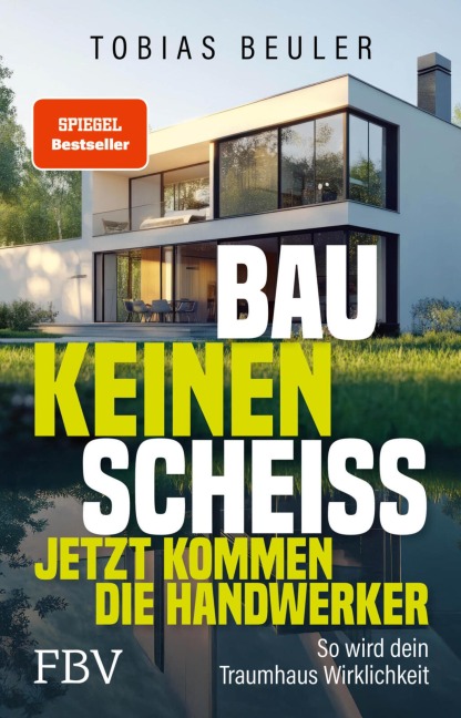 Bau keinen Scheiß - Jetzt kommen die Handwerker - Tobias Beuler