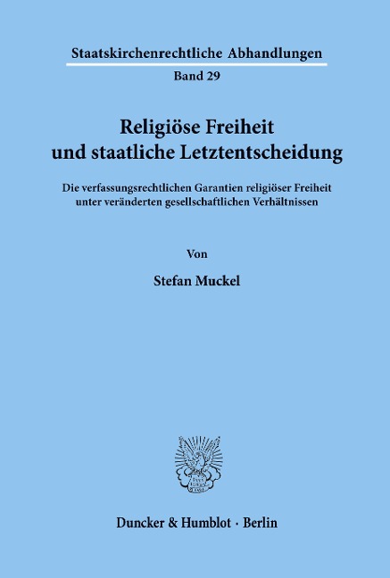 Religiöse Freiheit und staatliche Letztentscheidung. - Stefan Muckel