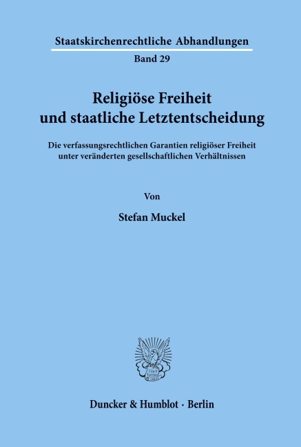Religiöse Freiheit und staatliche Letztentscheidung. - Stefan Muckel