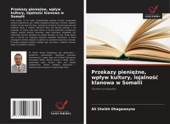 Cover-Bild zum Titel 'Przekazy pieni¿¿ne, wp¿yw kultury, lojalno¿¿ klanowa w Somalii' von 'Ali Sheikh Dhagaweyne'