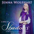 A Song of Shadows Lib/E - Jenna Wolfhart