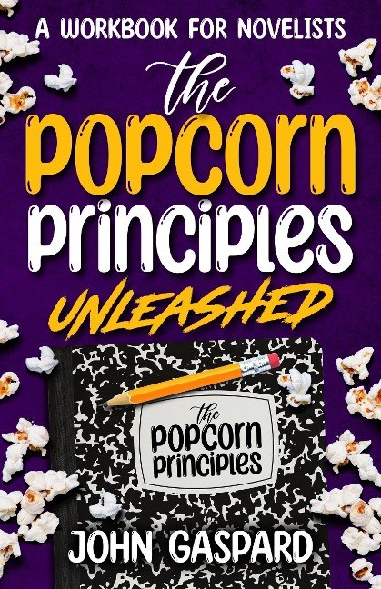 The Popcorn Principles Unleashed - John Gaspard