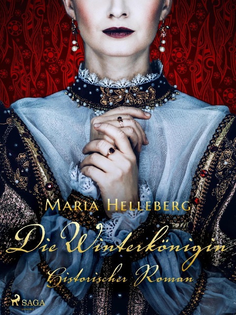 Die Winterkönigin - Ein historischer Roman - Maria Helleberg