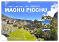 Erlebe mit mir das Inkareich Machu Picchu (Wandkalender 2024 DIN A3 quer), CALVENDO Monatskalender - Nadine Büscher