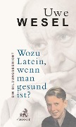 Cover-Bild zum Titel 'Wozu Latein, wenn man gesund ist?' von 'Uwe Wesel'