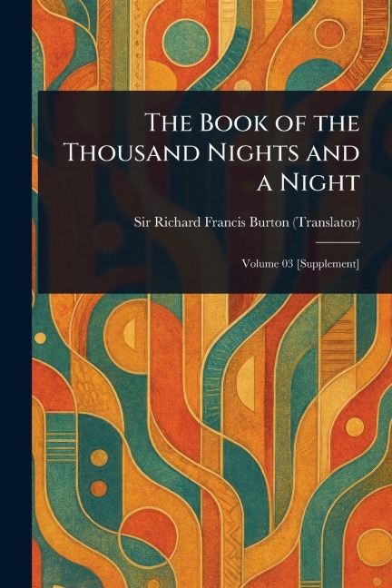 The Book of the Thousand Nights and a Night - Richard Francis Burton