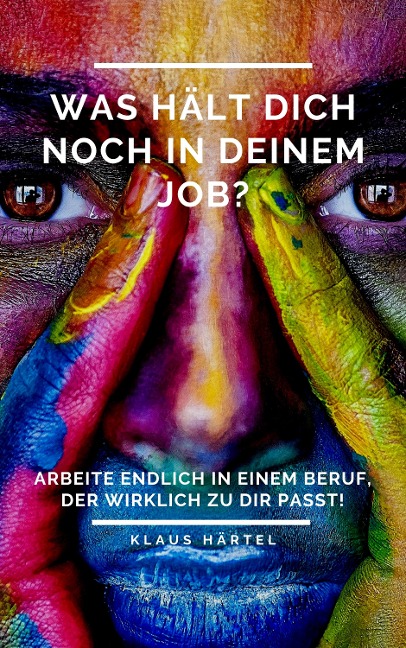 Was hält Dich noch in Deinem Job? - Klaus Härtel