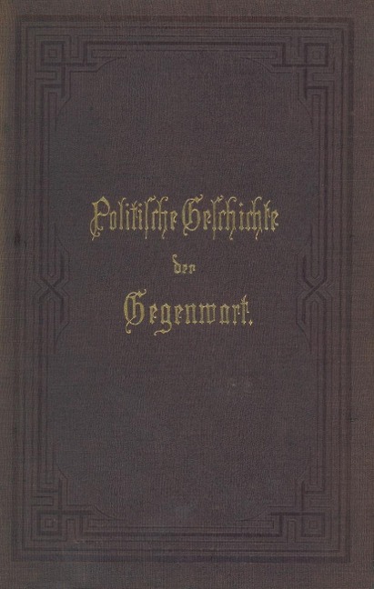 Politische Geschichte der Gegenwart - Wilhelm Müller