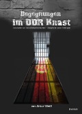Cover-Bild zum Titel 'Begegnungen im DDR-Knast' von 'Artur Weiß'