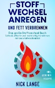 Cover-Bild zum Titel 'Stoffwechsel anregen und Fett verbrennen' von 'Nick Lange'