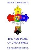 Cover-Bild zum Titel 'The New Pearl of Great Price' von 'Arthur Edward Waite'