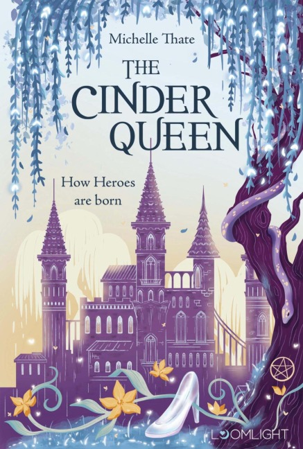 The Cinder Queen 2: How Heroes are born - Michelle Thate