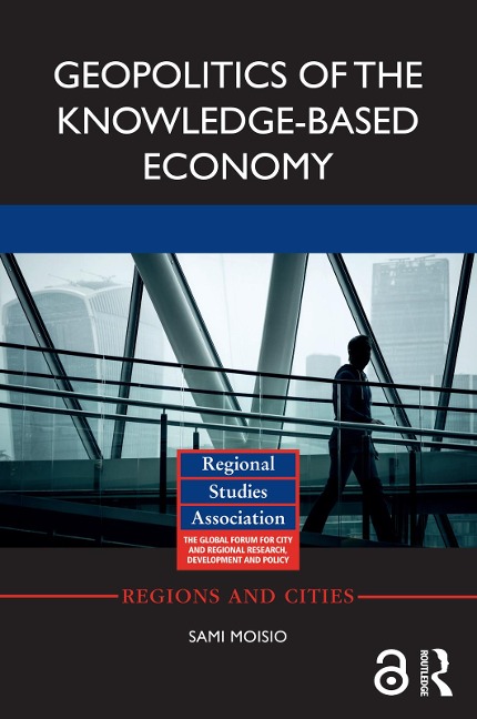 Geopolitics of the Knowledge-Based Economy - Sami Moisio