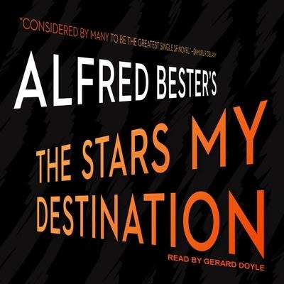 The Stars My Destination - Alfred Bester