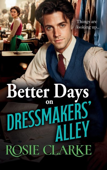 Better Days on Dressmakers' Alley - Rosie Clarke