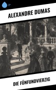 Cover-Bild zum Titel 'Die Fünfundvierzig' von 'Alexandre Dumas'