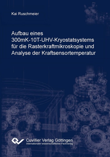 Aufbau eines 300mK-10T-UHV-Kryostatsystems für die Rasterkraftmikroskopie und Analyse der Kraftsensortemperatur - Kai Ruschmeier