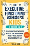 Cover-Bild zum Titel 'The Executive Functioning Workbook for Kids-5 Books in 1' von 'Taylor Reed'