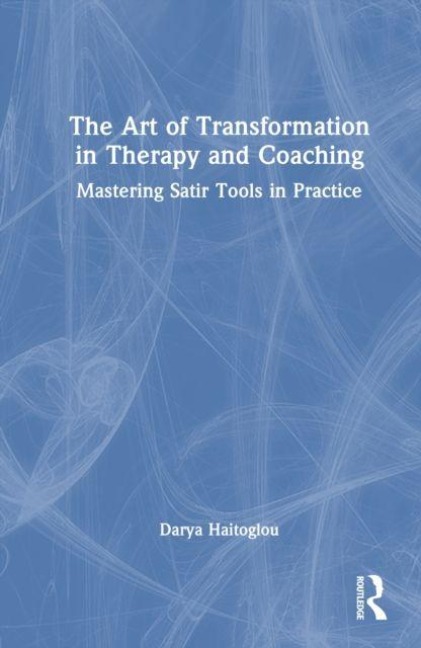 The Art of Transformation in Therapy and Coaching - Darya Haitoglou