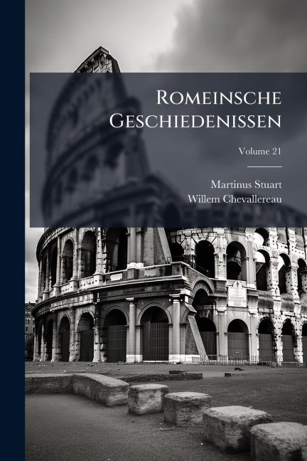 Romeinsche Geschiedenissen - Martinus Stuart, Willem Chevallereau