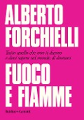 Cover-Bild zum Titel 'Fuoco e fiamme. Tutto quello che non ti dicono e devi sapere sul mondo di domani' von 'Alberto Forchielli'
