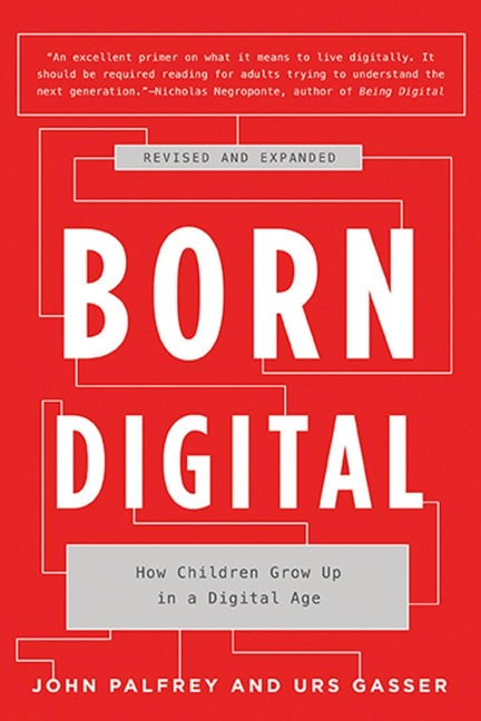 Born Digital - John Palfrey, Urs Gasser