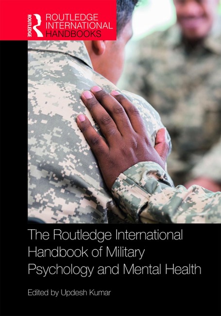 The Routledge International Handbook of Military Psychology and Mental Health - 