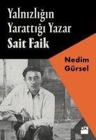 Yalnizligin Yarattigi Yazar Sait Faik - Nedim Gürsel