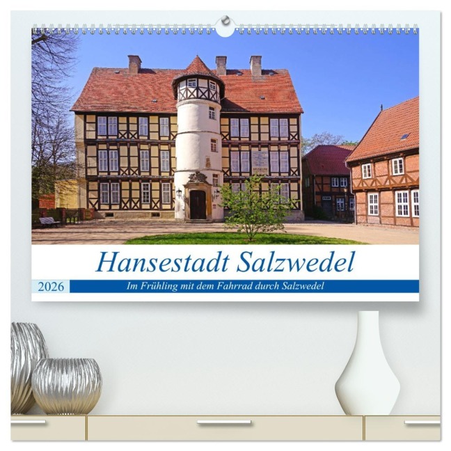 Hansestadt Salzwedel (hochwertiger Premium Wandkalender 2026 DIN A2 quer), Kunstdruck in Hochglanz - Beate Bussenius