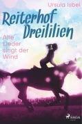 Cover-Bild zum Titel 'Reiterhof Dreililien 5 - Alte Lieder singt der Wind' von 'Ursula Isbel'