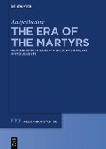 The Era of the Martyrs - Aaltje Hidding
