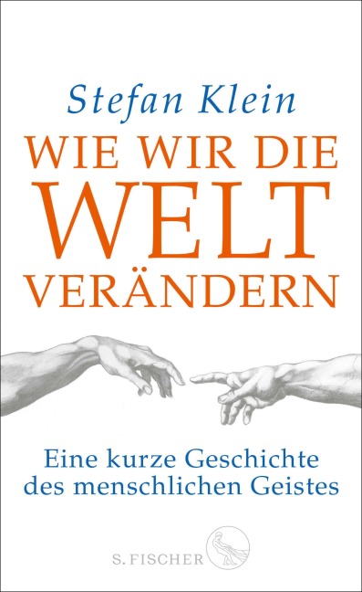 Wie wir die Welt verändern - Stefan Klein