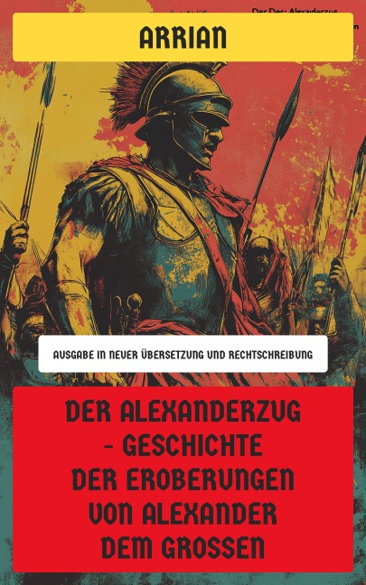 Der Alexanderzug - Geschichte der Eroberungen von Alexander dem Großen - Arrian