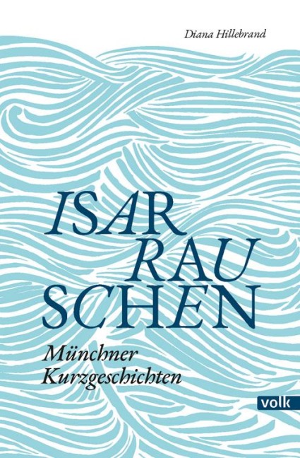 Isarrauschen - Diana Hillebrand