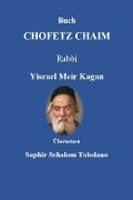 Cover-Bild zum Titel 'Buch CHOFETZ CHAIM - Den Mund behalten' von 'Yisrael Meir Kagan'