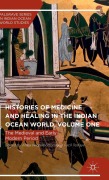 Cover-Bild zum Titel 'Histories of Medicine and Healing in the Indian Ocean World, Volume One' von ''