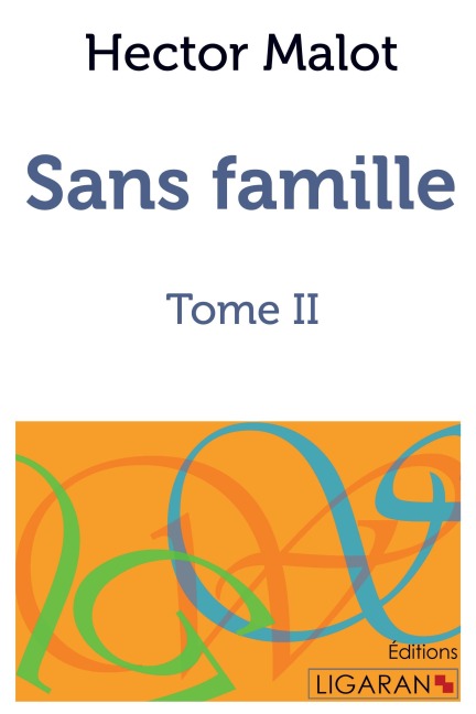 Sans famille - Hector Malot, Ligaran
