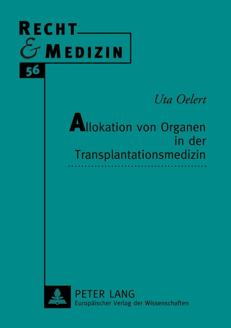 Allokation von Organen in der Transplantationsmedizin - Uta Oelert