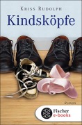 Cover-Bild zum Titel 'Kindsköpfe' von 'Kriss Rudolph'