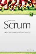 Cover-Bild zum Titel 'Scrum - Agiles Projektmanagement erfolgreich einsetzen' von 'Roman Pichler'