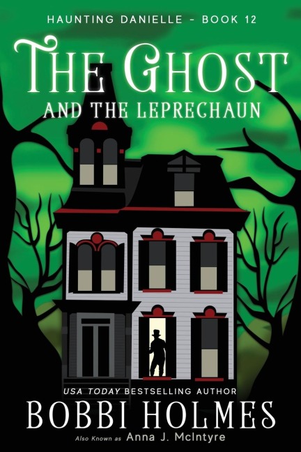 The Ghost and the Leprechaun - Bobbi Holmes, Anna J McIntyre
