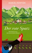 Cover-Bild zum Titel 'Der rote Spatz' von 'Marcel Huwyler'