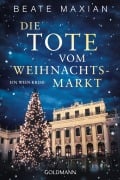 Cover-Bild zum Titel 'Die Tote vom Weihnachtsmarkt' von 'Beate Maxian'