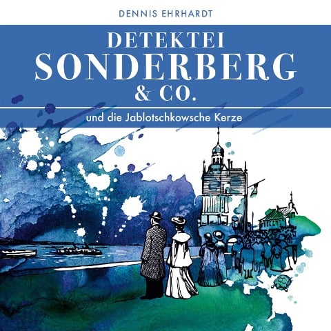 Sonderberg & Co. Und die Jablotschkowsche Kerze - Dennis Ehrhardt