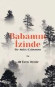 Babamin Izinde - Bir Anlati Calismasi - Ali Eren Demir