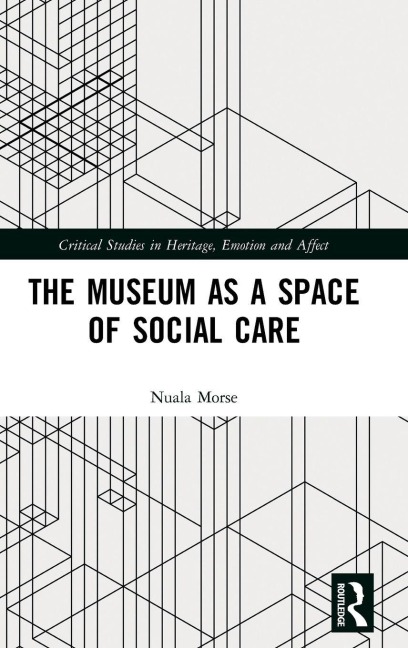 The Museum as a Space of Social Care - Nuala Morse