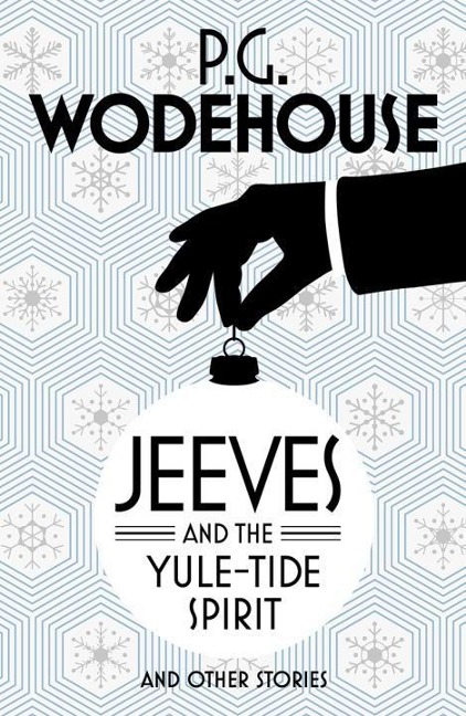 Jeeves and the Yule-Tide Spirit and Other Stories - P. G. Wodehouse